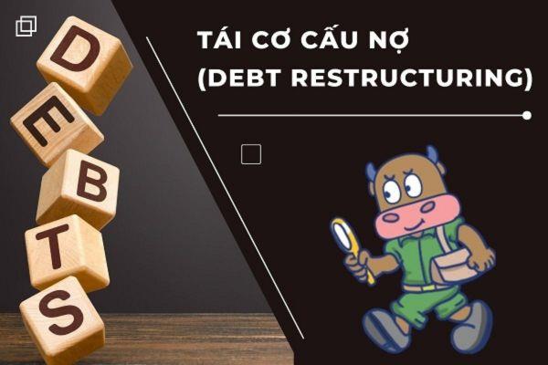 Tái cấu trúc nợ giúp hạn chế được những rủi ro đối với khoản vay hiện tại